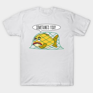 Something's Fishy T-Shirt